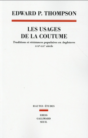 thompson-edward-palmer-3b-boutier-jean-3b-virmani-ar-les-usages-de-la-coutume-traditions-et-resistances-populaires-en-angleterre-xviie-xixe-siecles_0