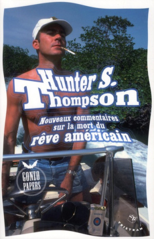 thompson-hunter-stockton-3b-mourlon-jean-paul-nouveaux-commentaires-sur-la-mort-du-reve-americain-gonzo-papers_0