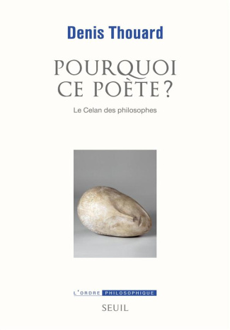 thouard-denis-pourquoi-ce-poete-le-celan-des-philosophes_0