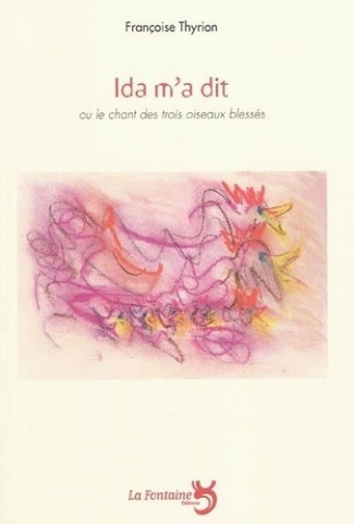 thyrion-francoise-ida-m-a-dit-ou-le-chant-des-trois-oiseaux-blesses_0