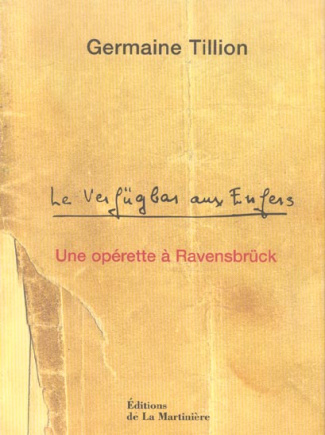 tillion-germaine-une-operette-de-ravensbruck-le-verfugbar-aux-enfers_0