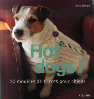 tillman-anna-collectif-hot-dogs-20-modeles-de-tricots-pour-chiens_0