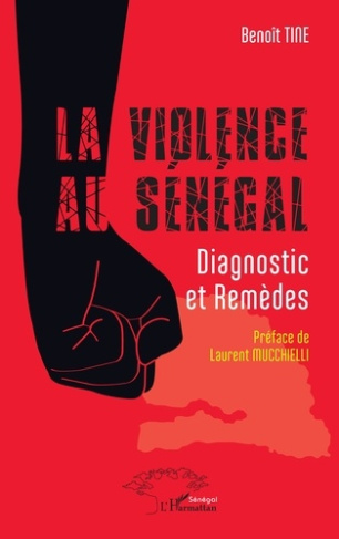 tine-benoit-3b-mucchielli-laurent-la-violence-au-senegal-diagnostic-et-remedes_0
