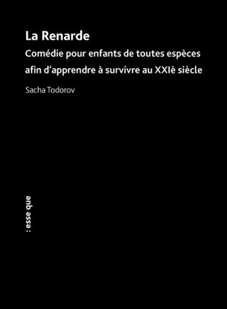 todorov-sacha-la-renarde-comedie-pour-enfants-de-toutes-especes-afin-d-apprendre-a-survivre-au-xxie-siecle_0