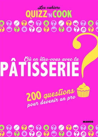 toinard-philippe-quizz-n-cook-ou-en-etes-vous-avec-la-patisserie-180-questions-pour-la-creme-de-la-creme_0
