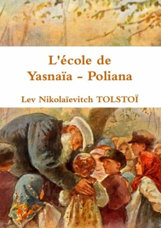 tolstoi-lev-nikolaievitch-l-ecole-de-yasnaia-poliana_0
