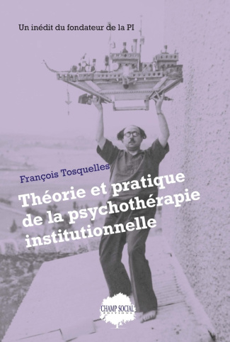 tosquelles-francois-3b-tosquellas-jacques-3b-vicente-theorie-et-pratique-de-la-psychotherapie-institutionnelle_0