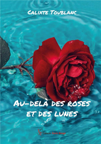 toublanc-calixte-au-dela-des-roses-et-des-lunes_0
