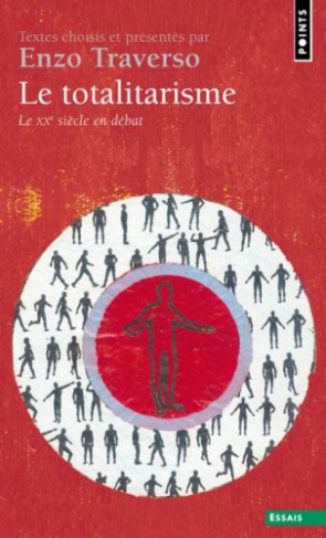 traverso-enzo-le-totalitarisme-le-xxeme-siecle-en-debat_0
