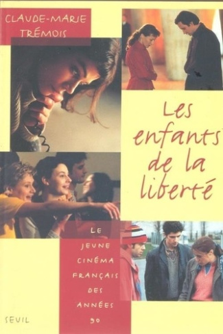 tremois-claude-marie-les-enfants-de-la-liberte-le-jeune-cinema-francais-des-annees-90_0