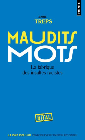 treps-marie-maudits-mots-la-fabrique-des-insultes-racistes_0