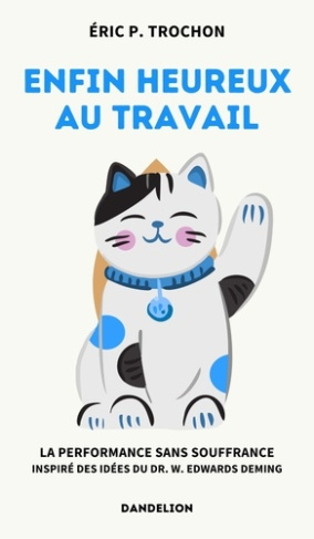 trochon-eric-p-enfin-heureux-au-travail-la-performance-sans-souffrance_0