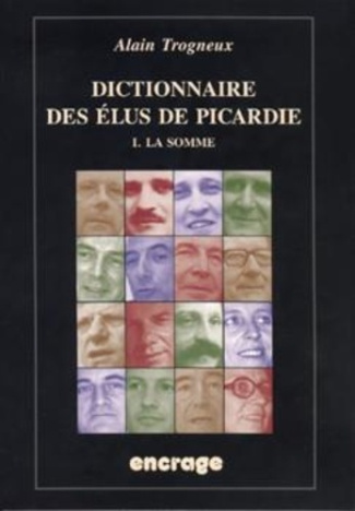 trogneux-alain-dictionnaire-des-elus-de-la-picardie-1-la-somme_0
