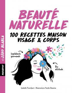trombert-isabelle-beaute-naturelle-100-recettes-maison-visage-corps_0