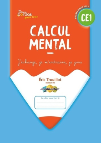 trouillot-eric-cahiers-bordas-pour-tous-calcul-mental-ce1-2025-cahier-eleve_0