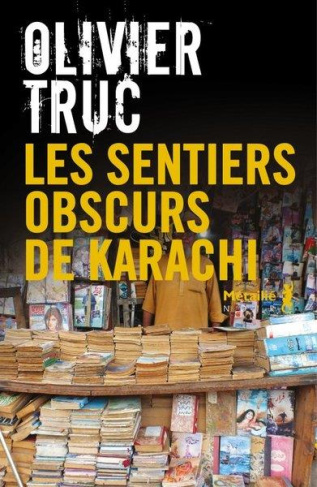 truc-olivier-les-sentiers-obscurs-de-karachi_0