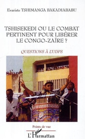 tshimanga-bakadiababu-evariste-tshisekedi-ou-le-combat-pertinent-pour-liberer-le-congo-zaire-questions-a-l-upds_0