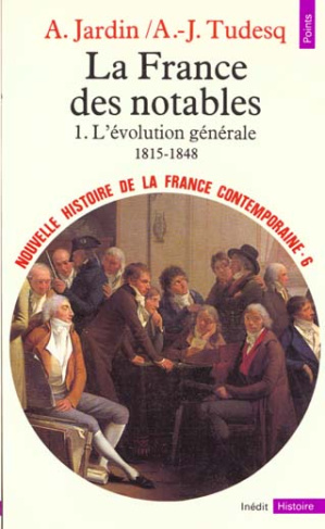 tudesq-andre-jean-3b-jardin-andre-nouvelle-histoire-de-la-france-contemporaine-tome-6-la-france-des-notables-1-l-evolution-general_0