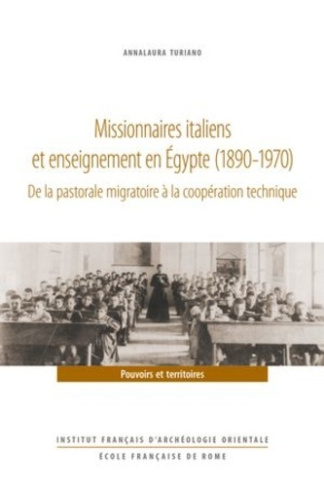 turiano-annalaura-missionnaires-italiens-et-enseignement-en-egypte-1890-1970-de-la-pastorale-migratoire-a-la-coope_0