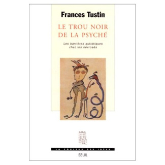 tustin-frances-le-trou-noir-de-la-psyche-les-barrieres-autistiques-chez-les-nevroses_0