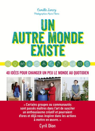 un-autre-monde-existe-40-idees-pour-changer-un-peu-le-monde-au-quotidien_0