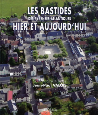 valois-jean-paul-les-bastides-des-pyrenees-atlantiques-hier-et-aujourd-hui_0