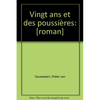 van-cauwelaert-d-vingt-ans-et-des-poussieres_0