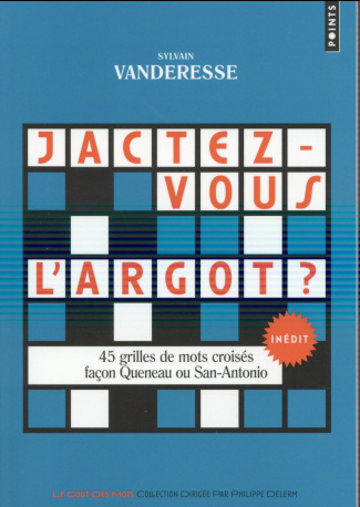 vanderesse-sylvain-jactez-vous-l-argot-45-grilles-de-mots-croises-facon-queneau-ou-san-antonio_0