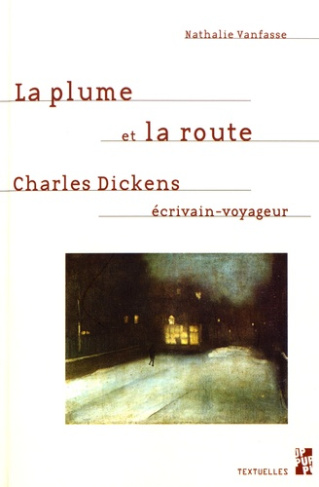 vanfasse-nathalie-3b-hollington-michael-la-plume-et-la-route-charles-dickens-ecrivain-voyageur_0