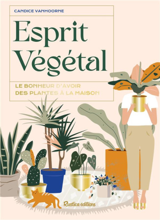 vanhoorne-candice-esprit-vegetal-le-bonheur-d-avoir-des-plantes-a-la-maison_0