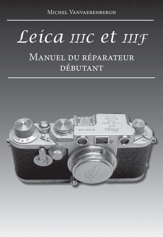 vanvaerenbergh-michel-leica-iiic-et-iiif-manuel-du-reparateur-debutant_0