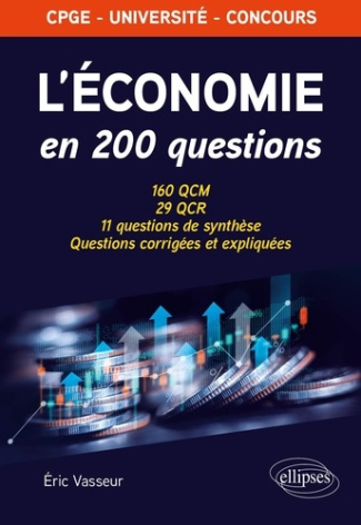 vasseur-eric-l-economie-en-200-questions-160-qcm-29-qcr-11-questions-de-synthese-questions-corrigees-et-expli_0