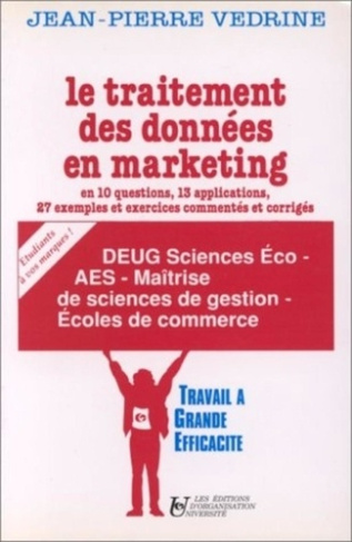vedrine-jean-pierre-le-traitement-des-donnees-en-marketing-en-10-questions-13-applications-27-exemples-et-exercices-c_0