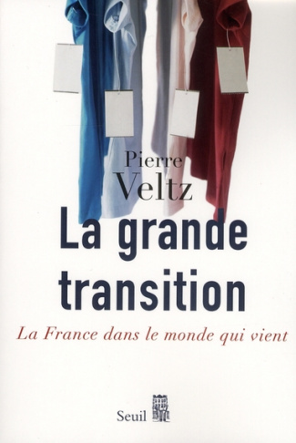 veltz-pierre-la-grande-transition-la-france-dans-le-monde-qui-vient_0