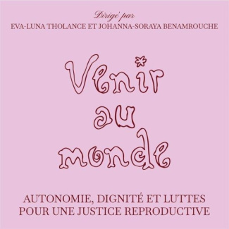 venir-au-monde-autonomie-dignite-et-luttes-pour-une-justice-reproductive_0