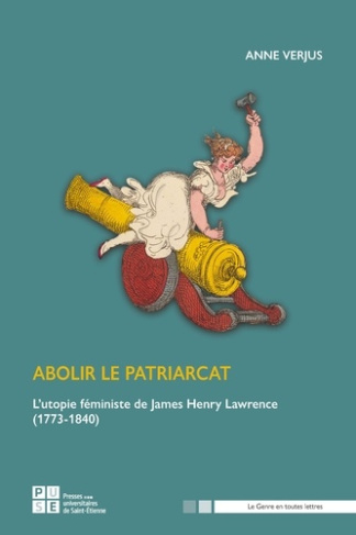 verjus-anne-abolir-le-patriarcat-l-utopie-feministe-de-james-henry-lawrence-1773-1840_0