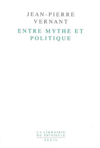 vernant-jean-pierre-entre-mythe-et-politique_0