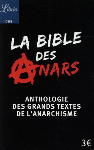 verselle-christophe-la-bible-des-anars-anthologie-des-grands-textes-de-l-anarchisme_0