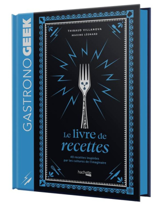 villanova-thibaud-3b-leonard-maxime-3b-czerw-guillau-gastrono-geek-le-livre-de-recettes_0