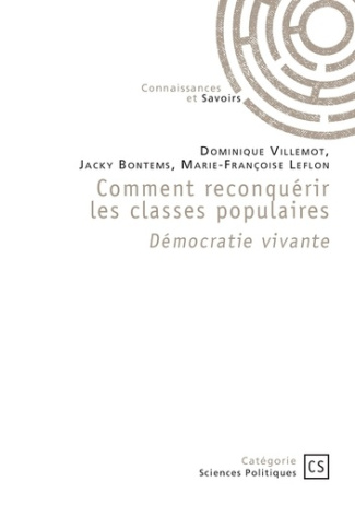 villemot-dominique-bontems-jacky-leflon-marie-comment-reconquerir-les-classes-populaire-democratie-vivante_0