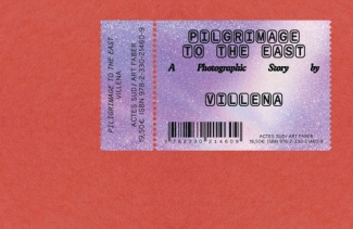 villena-pilgrimage-to-the-east-a-photographic-story-art-faber-opus-n-1_0