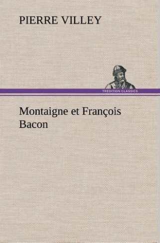 villey-pierre-montaigne-et-francois-bacon_0
