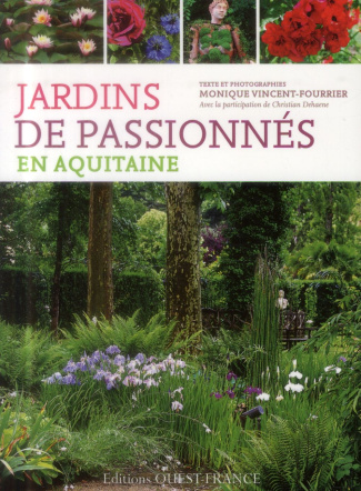 vincent-fourrier-monique-3b-dehaene-christian-jardins-de-passionnes-en-aquitaine-des-lieux-pour-se-balader-s-emerveiller-apprendre-discuter-c_0