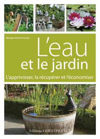 vincent-fourrier-monique-3b-dehaene-christian-l-eau-et-le-jardin-l-apprivoiser-la-recuperer-et-l-economiser_0