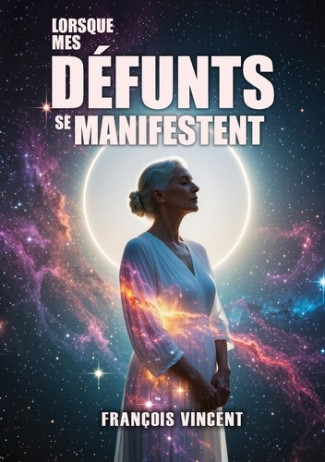 vincent-francois-lorsque-mes-defunts-se-manifestent_0