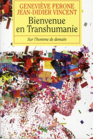 vincent-jean-didier-3b-ferone-genevieve-bienvenue-en-transhumanie-sur-l-homme-de-demain_0