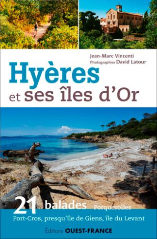 vincenti-jean-marc-3b-latour-david-3b-merienne-patri-hyeres-et-ses-iles-d-or-21-balades-porquerolles-port-cros-presqu-ile-de-giens-ile-du-levant_0