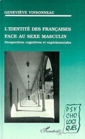vinsonneau-genevieve-l-identite-des-francaises-face-au-sexe-masculin-perspectives-cognitives-et-experimentales_0