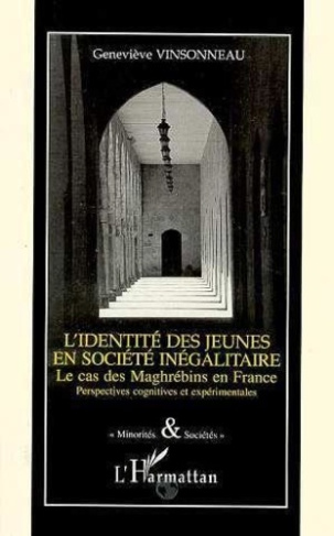 vinsonneau-genevieve-l-identite-des-jeunes-en-societe-inegalitaire-le-cas-des-maghrebins-en-france-perspectives-cogniti_0