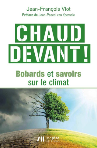 viot-jean-francois-3b-van-ypersele-jean-pascal-chaud-devant-bobards-et-savoirs-sur-le-climat_0